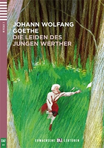 DieLeidendesjungenWerther-2011(ErwachseneEliLektürenNiveau3B1): Die Leiden des jungen Werther + downloadable a von ELI PUBLISHING