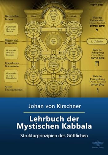 Lehrbuch der Mystischen Kabbala: Strukturprinzipien des Göttlichen (Philosophische Praxis des Inneren Kreises, Band 4) von CreateSpace Independent Publishing Platform