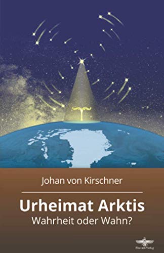 Urheimat Arktis: Wahrheit oder Wahn?