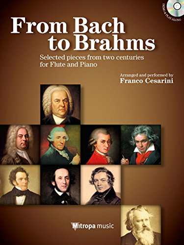 From Bach to Brahms, für Querflöte und Klavier, m. Audio-CD: Selected pieces from two centuries for Flute and Piano. Schwierigkeitsgrad: Leicht-Mittelschwer