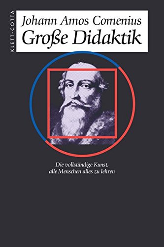 Grosse Didaktik: Die vollständige Kunst, alle Menschen alles zu lehren Grosse Didaktik: Die vollständige Kunst, alle Menschen alles zu lehren von Klett-Cotta /J. G. Cotta'sche Buchhandlung Nachfolger