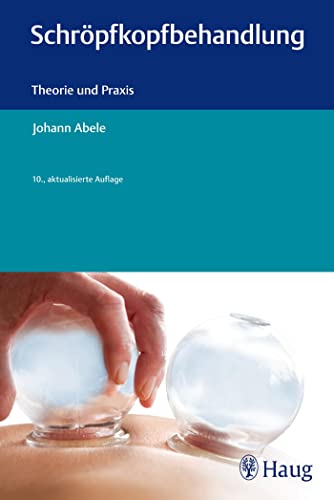 Schröpfkopfbehandlung: Theorie und Praxis (Praxis Compact) von Karl Haug