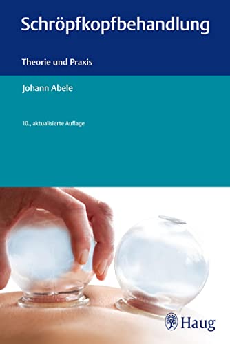 Schröpfkopfbehandlung: Theorie und Praxis (Praxis Compact)