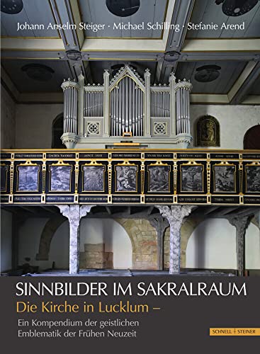 Sinnbilder im Sakralraum: Die Kirche in Lucklum - Ein Kompendium der geistlichen Emblematik der Frühen Neuzeit von Schnell & Steiner