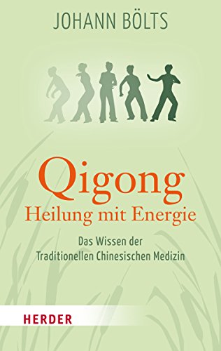 Qigong - Heilung mit Energie: Das Wissen der Traditionellen Chinesischen Medizin (HERDER spektrum) von Verlag Herder GmbH