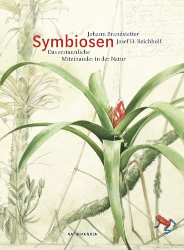 Symbiosen: Das erstaunliche Miteinander in der Natur (Naturkunden) von Matthes & Seitz Verlag