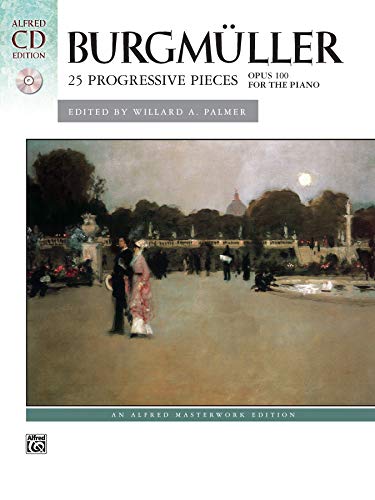 Burgmller: 25 Progressive Pieces, Op. 100 (Buch/CD), Alfred Masterwork Edition: (incl. CD) (Alfred Masterwork CD Edition) von ALFRED