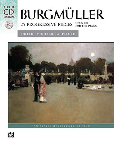 Burgmller: 25 Progressive Pieces, Op. 100 (Buch/CD), Alfred Masterwork Edition: (incl. CD) (Alfred Masterwork CD Edition) von Alfred Music