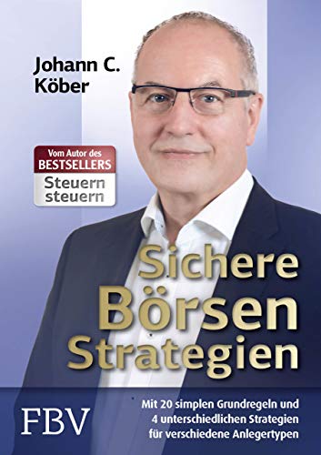 Sichere Börsenstrategien: Mit 20 simplen Grundregeln und 4 unterschiedlichen Strategien für verschiedene Anlegertypen von Finanzbuch Verlag