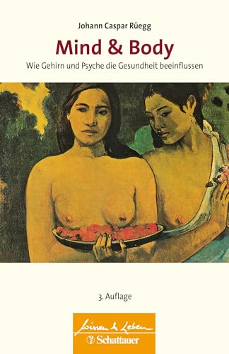 Mind & Body (Wissen & Leben): Wie Gehirn und Psyche die Gesundheit beeinflussen. Wissen & Leben Herausgegeben von Wulf Bertram Mind & Body (Wissen & Leben): Wie Gehirn und Psyche die Gesundheit beeinflussen. Wissen & Leben Herausgegeben von Wulf Bertram