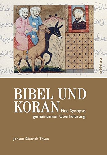 Bibel und Koran: Eine Synopse gemeinsamer Überlieferung