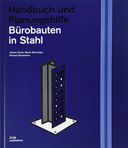 Bürobauten in Stahl: Handbuch und Planungshilfe
