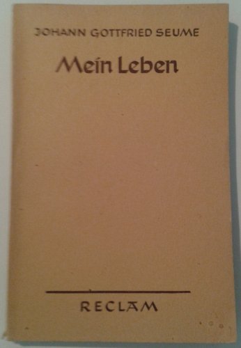 Mein Leben: Seume, Johann G – Klassiker der deutschen Literatur (Reclams Universal-Bibliothek) von Reclam Philipp Jun.