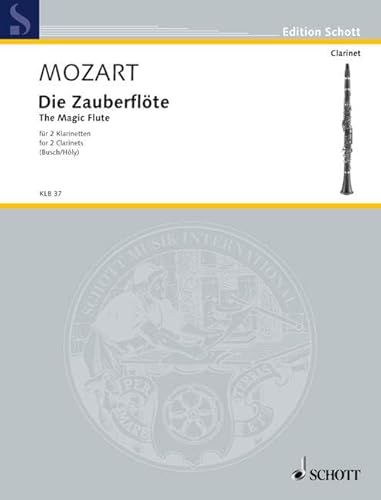 Die Zauberflöte: 2 Klarinetten. Spielpartitur.: 2 clarinets. Partition d'exécution. (Edition Schott) von Schott NYC