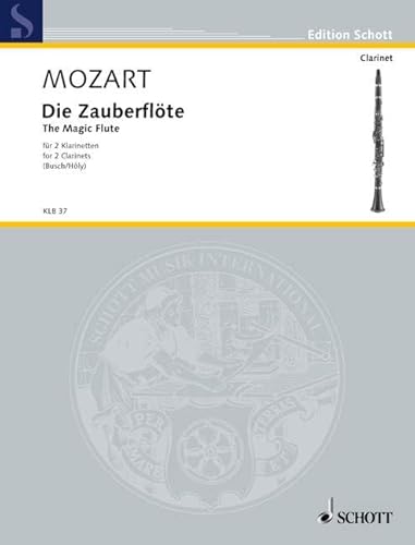 Die Zauberflöte: 2 Klarinetten. Spielpartitur.: 2 clarinets. Partition d'exécution. (Edition Schott) von Schott Publishing