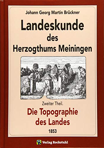 Landeskunde des Herzogthums Meiningen. Die Topographie des Landes 1853 von Verlag Rockstuhl