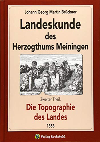 Landeskunde des Herzogthums Meiningen. Die Topographie des Landes 1853 von Verlag Rockstuhl