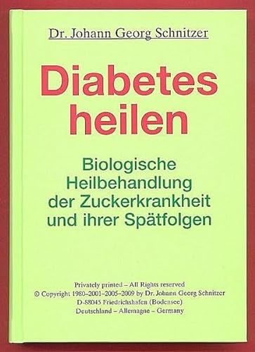 Diabetes heilen: Biologische Heilbehandlung der Zuckerkrankheit und ihrer Spätfolgen