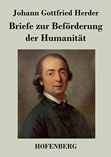 Briefe zur Beförderung der Humanität Briefe zur Beförderung der Humanität