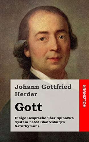 Gott. Einige Gespräche über Spinoza's System nebst Shaftesbury's Naturhymnus Gott. Einige Gespräche über Spinoza's System nebst Shaftesbury's Naturhymnus