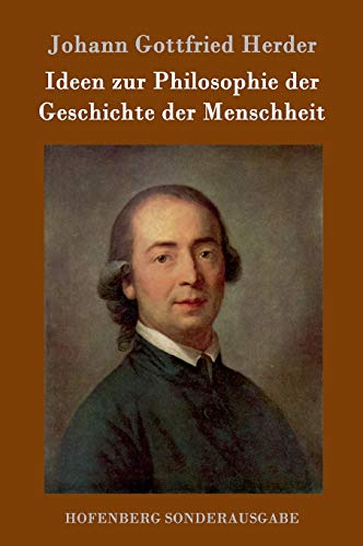 Ideen zur Philosophie der Geschichte der Menschheit von Hofenberg