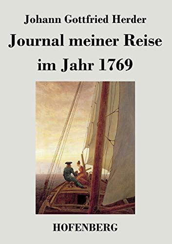 Journal meiner Reise: im Jahr 1769 Journal meiner Reise: im Jahr 1769 von Hofenberg