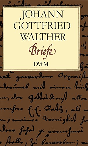 Johann Gottfried Walther: Briefe (BDV 482 )
