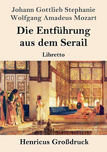 Die Entführung aus dem Serail (Großdruck): Libretto