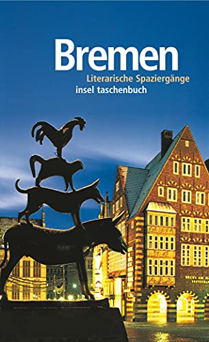 Bremen: Literarische Spaziergänge (insel taschenbuch) von Insel Verlag