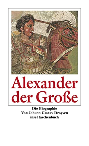 Alexander der Große: Die Biographie. Nachw. v. Angelos Chaniotis (insel taschenbuch)