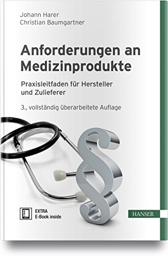 Anforderungen an Medizinprodukte: Praxisleitfaden für Hersteller und Zulieferer von Hanser Fachbuchverlag