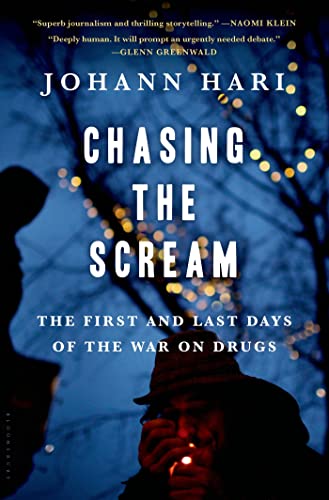 Chasing the Scream: The First and Last Days of the War on Drugs von Bloomsbury USA