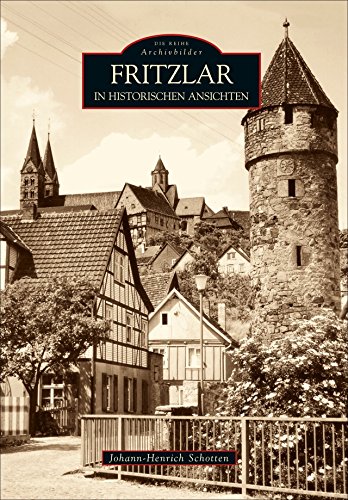 Fritzlar in historischen Ansichten von Sutton Verlag GmbH