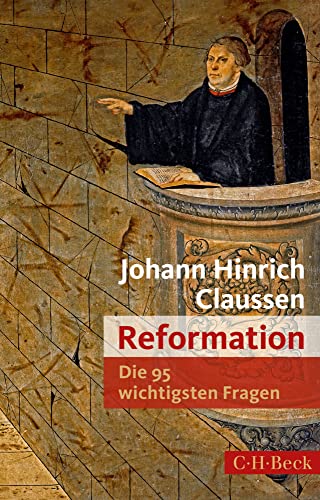 Die 95 wichtigsten Fragen: Reformation (Beck Paperback) von Beck C. H.