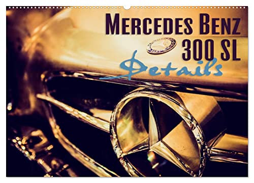 Mercedes Benz 300 SL - Details (Wandkalender 2024 DIN A2 quer), CALVENDO Monatskalender