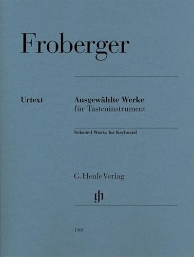 Ausgewählte Werke für Tasteninstrument: Besetzung: Klavier zu zwei Händen (G. Henle Urtext-Ausgabe)