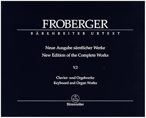 Clavier- und Orgelwerke abschriftlicher Überlieferung: Polyphone Werke. Neue Ausgabe sämtlicher Werke 5,2. Spielpartitur, Gesamtausgabe von Bärenreiter