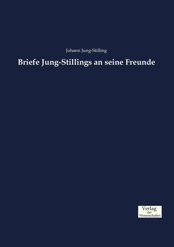 Briefe Jung-Stillings an seine Freunde von Vero Verlag