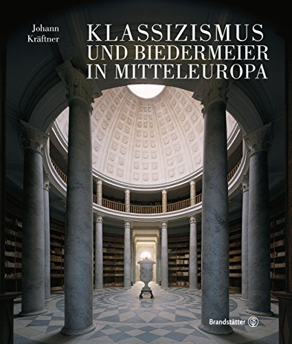 Klassizismus und Biedermeier in Mitteleuropa von Brandsttter Verlag
