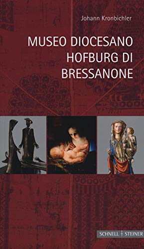 Museo Diocesano Hofburg di Bressanone: Guida alle collezioni (Museen und Schatzkammern in Europa)