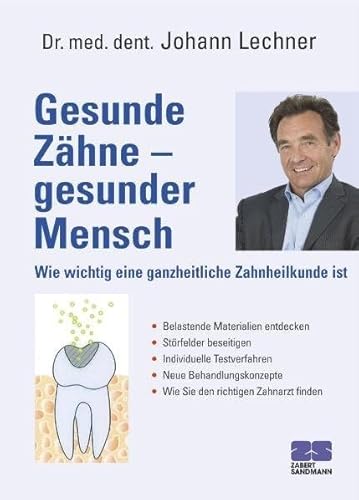 Gesunde Zähne - Gesunder Mensch: Wie wichtig eine ganzheitliche Zahnheilkunde ist.