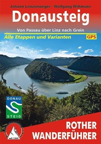 Donausteig: Von Passau über Linz nach Grein. Alle Etappen und Varianten. Mit GPS-Tracks (Rother Wanderführer) von Bergverlag Rother