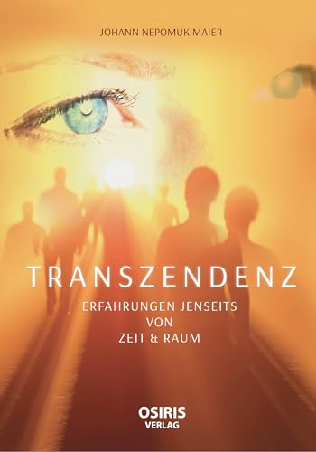 TRANSZENDENZ - Erfahrungen jenseits von Zeit & Raum