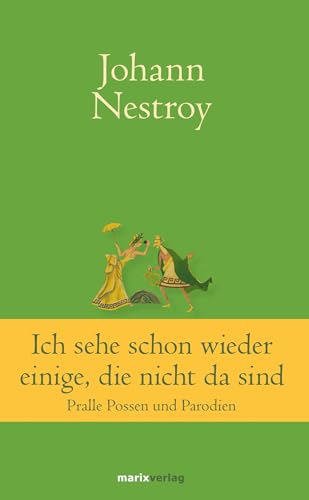 Ich sehe schon wieder einige, die nicht da sind: Pralle Possen und Parodien (Klassiker der Weltliteratur)