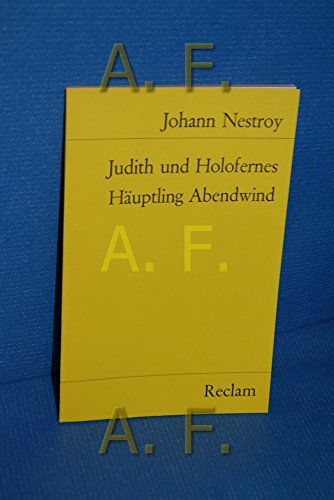 Judith und Holofernes. Häuptling Abendwind: Einakter