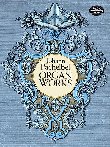 Johann Pachelbel Organ Works (Dover Music for Organ)