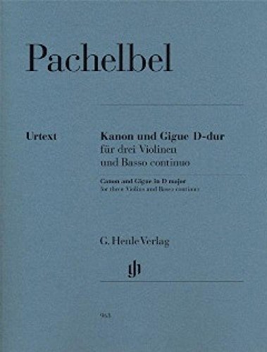 Kanon und Gigue D-dur für 3 Violinen und Basso continuo; Klavierauszug mit Stimmen: Instrumentation: Chamber music with miscellaneous instruments (G. Henle Urtext-Ausgabe)