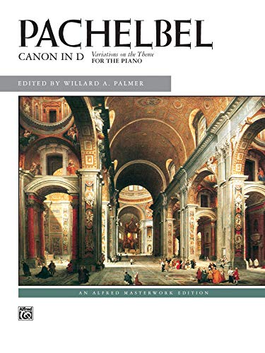 Pachel Canon in D: Variations on the Theme for the Piano (Alfred Masterwork Editions)