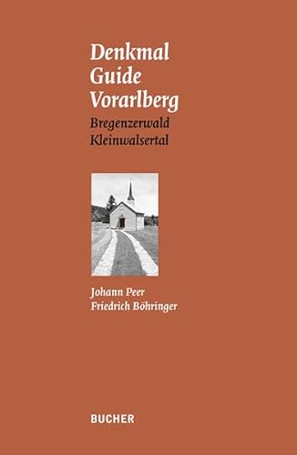 Denkmal Guide Vorarlberg Band 1: Bregenzerwald, Kleinwalsertal von Bucher, Hohenems