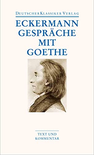 Gespräche mit Goethe: Text und Kommentar (DKV Taschenbuch) von Deutscher Klassikerverlag